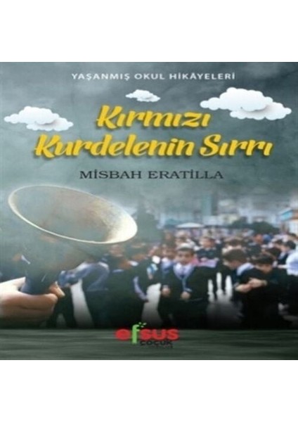 Kırmızı Kurdelenin Sırrı - Yaşanmış Okul Hikayeleri