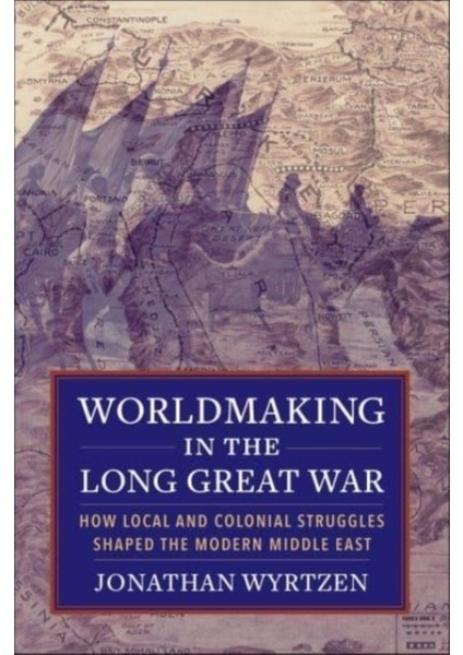 Worldmaking In The Long Great War