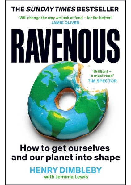 Ravenous : How To Get Ourselves And Our Planet Into Shape