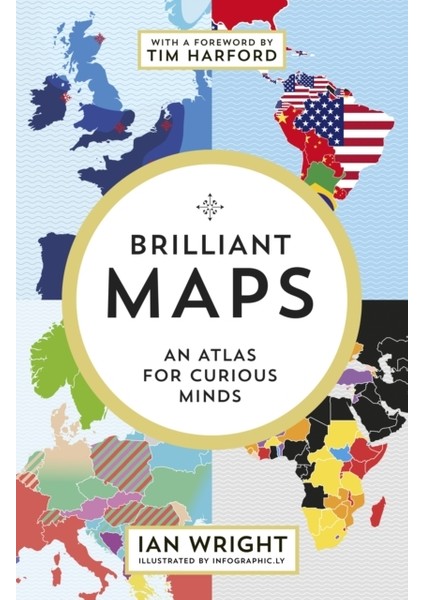Brilliant Maps : An Atlas For Curious Minds