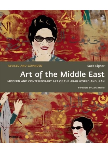 Art Of The Middle East : Modern And Contemporary Art Of The Arab World And Iran