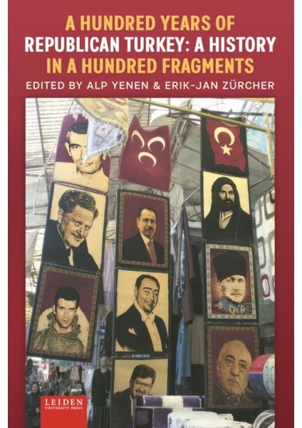 Hundred Years Of Republican Turkey : A History In A Hundred Fragments