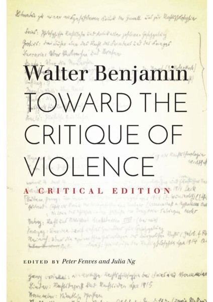 Toward The Critique Of Violence : A Critical Edition