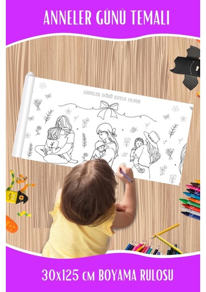 Anneler Günü Temalı 30X125 Dev Boyama Rulosu, Çocuklar Için Eğlenceli Aktivite Keyfi