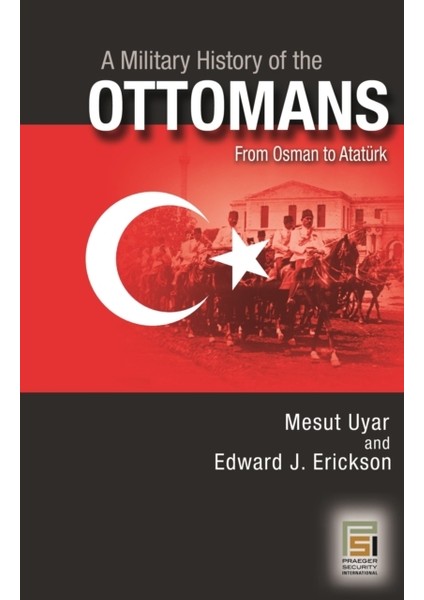 Military History Of The Ottomans : From Osman To Atatürk