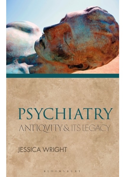 Psychiatry : Antiquity And Its Legacy