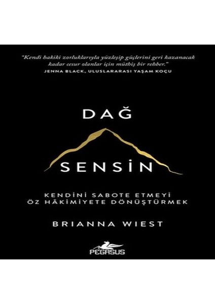 Dağ Sensin: Kendini Sabote Etmeyi Öz Hakimiyete Dönüştürmek