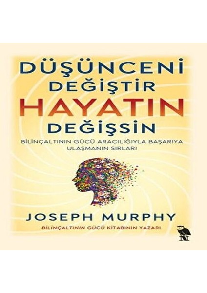 Düşünceni Değiştir - Hayatın Değişsin