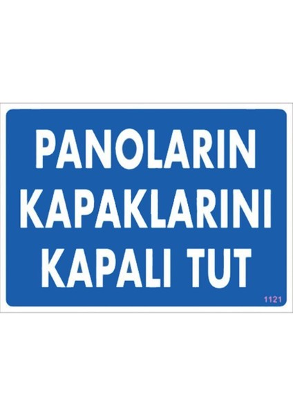 Panoların Kapaklarını Kapalı Tut Levhası 25X35 KOD:1121