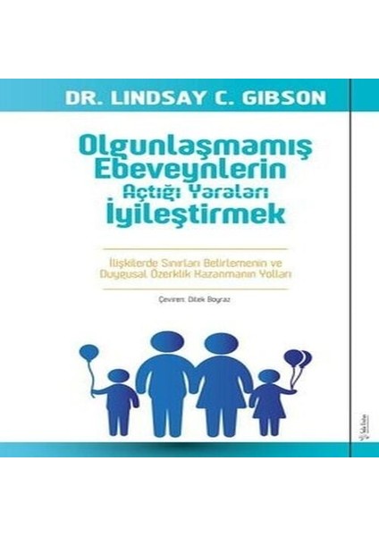 Olgunlaşmamış Ebeveynlerin Açtığı Ları Iyileştirmek
