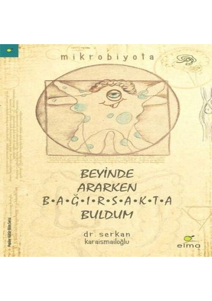 Beyinde Ararken Bağırsakta Buldum