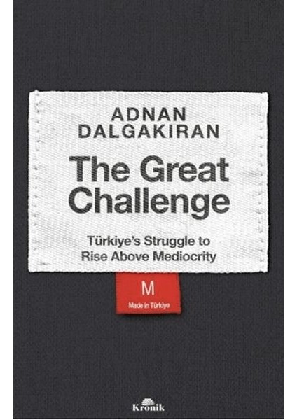 The Great Challenge - Türkiye S Struggle To Rise Above Mediocrity