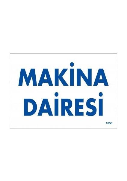 Makine Dairesi Uyarı Levhası 17,5X25 KOD:1653