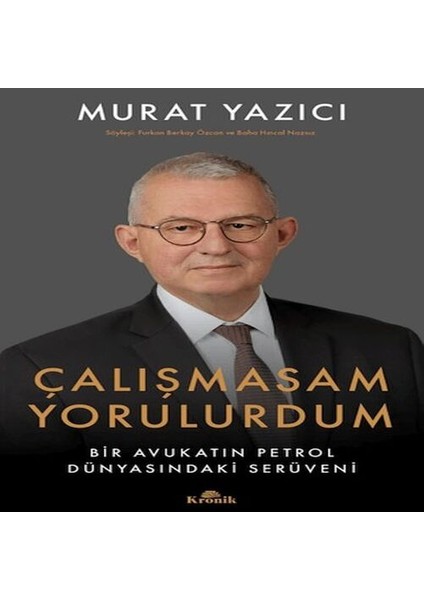 Çalışmasam Yorulurdum