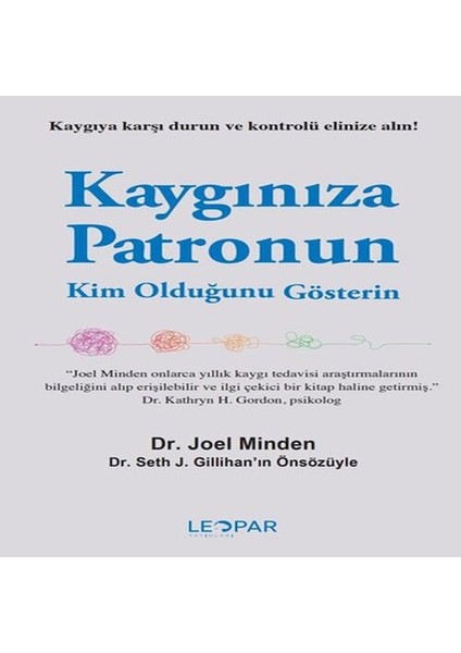 Kaygınıza Patronun Kim Olduğunu Gösterin