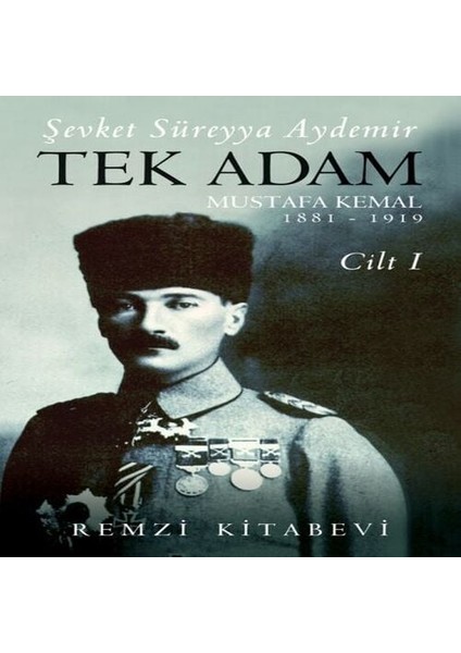 Tek Adam Cilt 1 (Büyük Boy) - Mustafa Kemal 1881-1919
