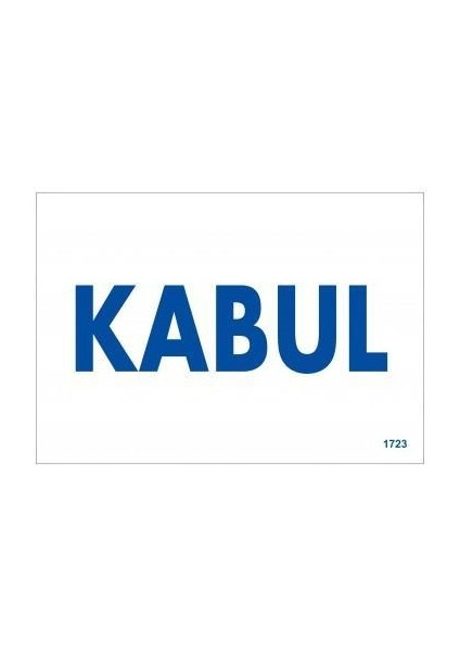 Kabul Uyarı Levhası 17,5X25 KOD:1723