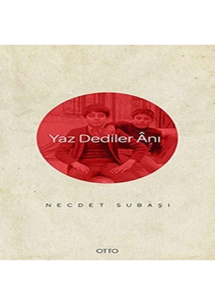 Yaz Dediler Anı