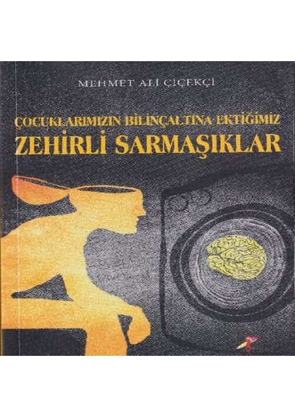Çocuklarımızın Bilinçaltına Ektiğimiz Zehirli Sarmaşıklar