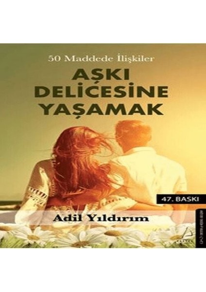 50 Maddede Ilişkiler Aşkı Delicesine Yaşamak