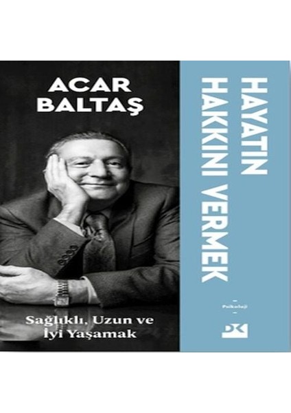 Hayatın Hakkını Vermek - Sağlıklı Uzun ve Mutlu Yaşamak