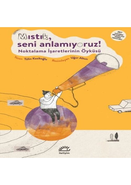 Mıstık, Seni Anlamıyoruz !