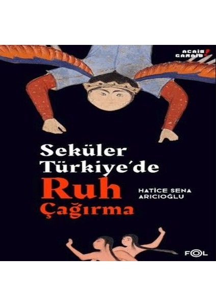 Seküler Türkiye De Ruh Çağırma