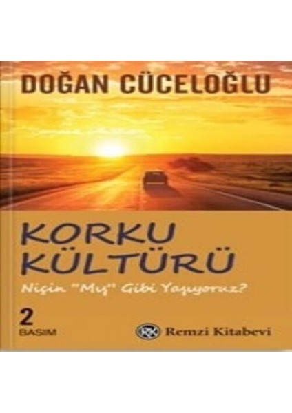 Korku Kültürü - Niçin 'mış Gibi' Yaşıyoruz ?