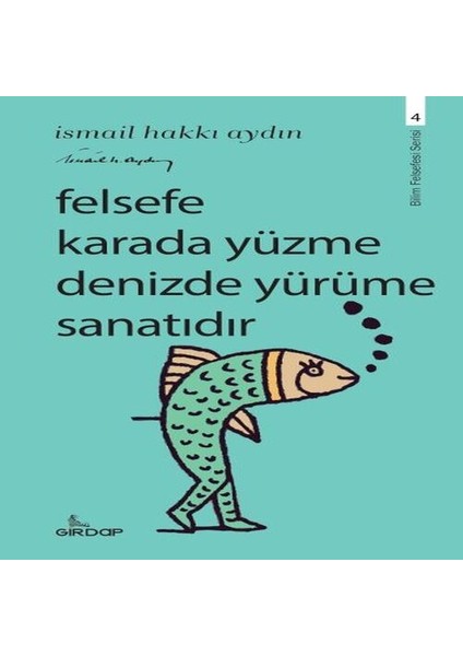 Felsefe Karada Yüzme Denizde Yürüme Sanatıdır