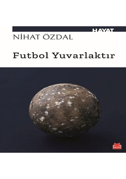 Futbol Yuvarlaktır