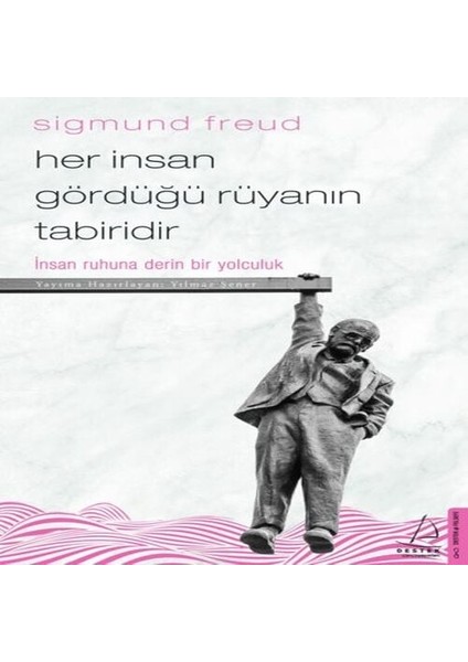 Her Insan Gördüğü Rüyanın Tabiridir - Insan Ruhuna Derin Bir Yolculuk