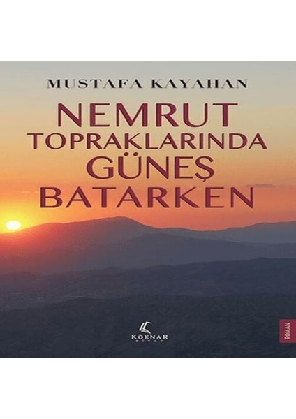 Nemrut Topraklarında Güneş Batarken
