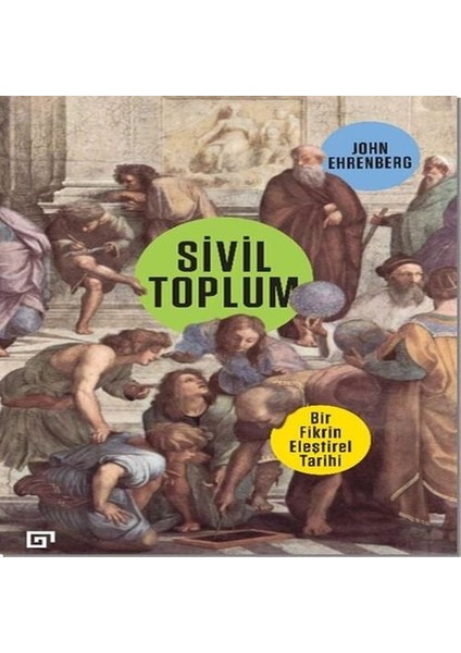 Sivil Toplum: Bir Fikrin Eleştirel Tarihi