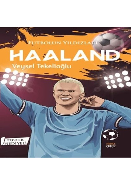 Futbolun Yıldızları Haaland (Poster Hediyeli)