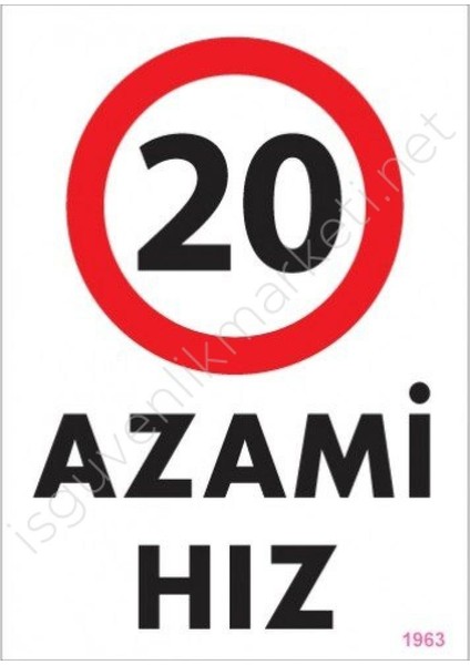20 Azami Hız Uyarı Levhası 25X35 KOD:1963