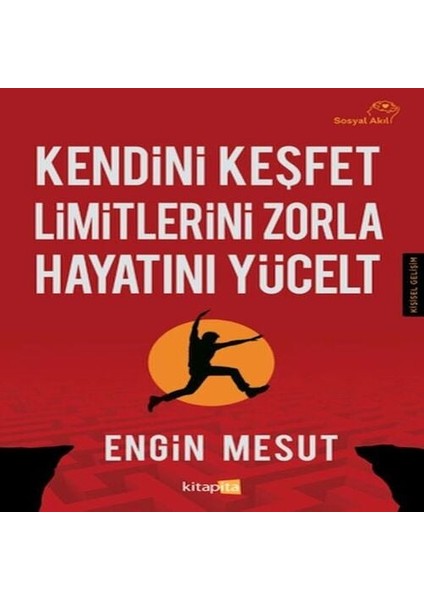 Kendini Keşfet Limitlerini Zorla Hayatını Yücelt