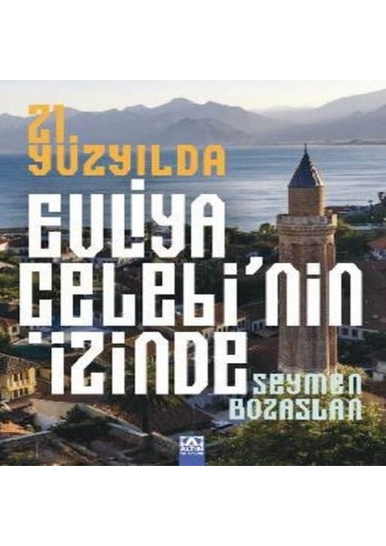 21. Yüzyılda Evliya Çelebi Nin Izinde