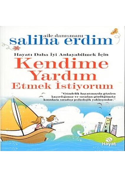 Hayatı Daha Iyi Anlayabilmek Için Kendime Yardım Etmek Istiyorum