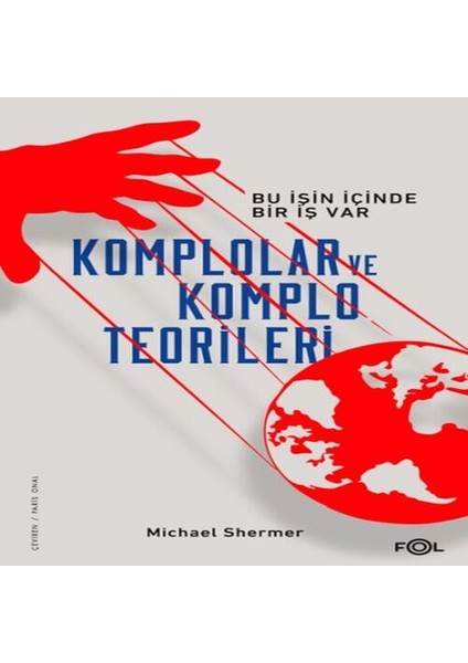 Komplolar ve Komplo Teorileri -Bu Işin Içinde Bir Iş Var-