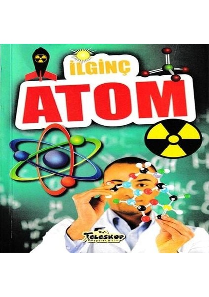 Ilginç Atom - Ilginç Bilgiler Serisi