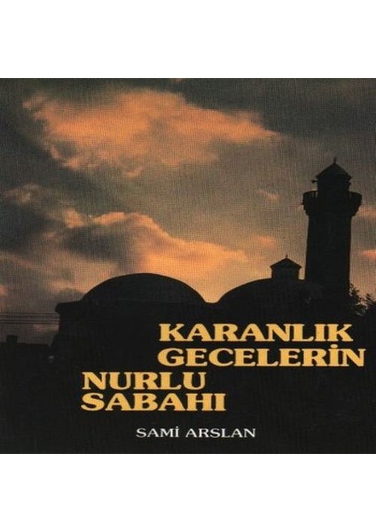 Karanlık Gecelerin Nurlu Sabahı