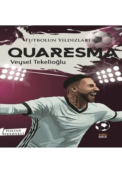 Futbolun Yıldızları Quaresma (Poster Hediyeli)