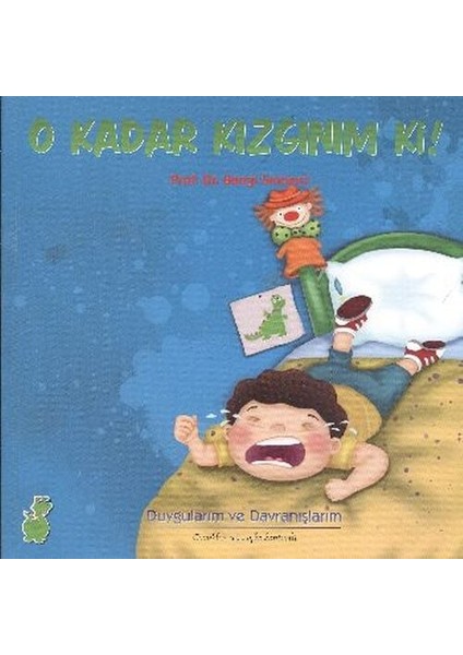 O Kadar Kızgınım Ki!