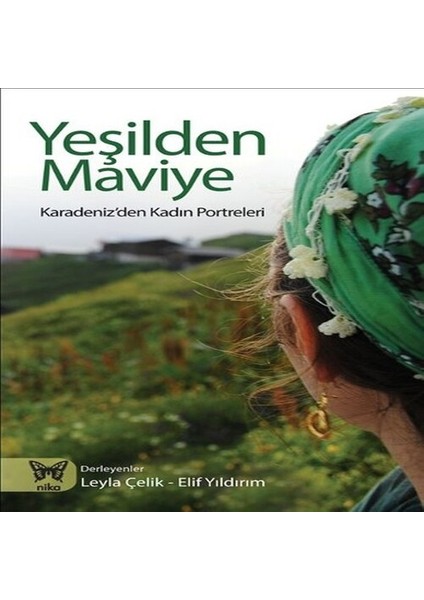Yeşilden Maviye Karadeniz'den Kadın Portreleri