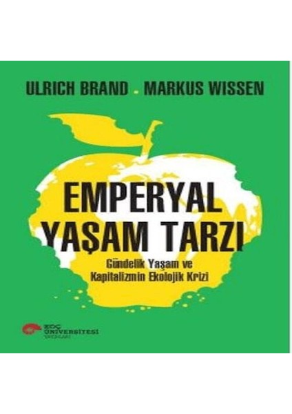 Emperyal Yaşam Tarzı Gündelik Yaşam ve Kapitalizmin Ekolojik Krizi