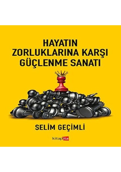 Hayatın Zorluklarına Karşı Güçlenme Sanatı