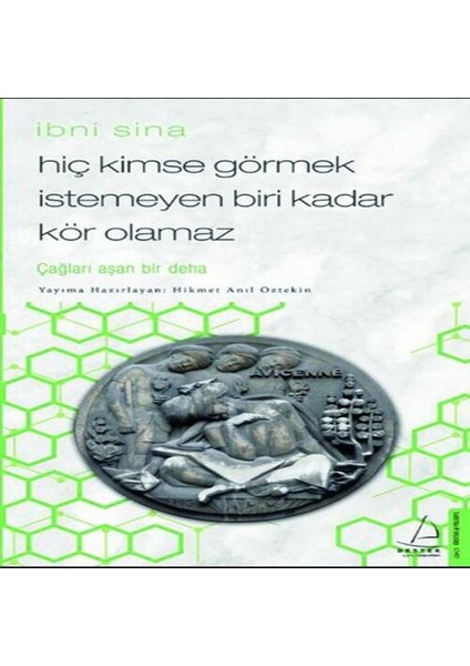 Hiç Kimse Görmek Istemeyen Biri Kadar Kör Olamaz - Ibni Sina