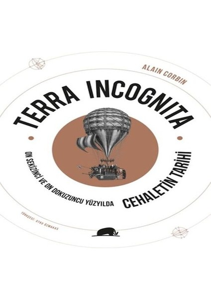 Terra Incognita - On Sekizinci ve On Dokuzuncu Yüzyılda Cehaletin Tarihi