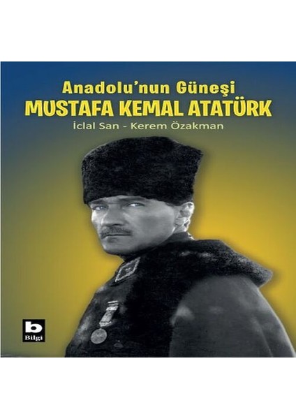 Anadolu Nun Güneşi Mustafa Kemal Atatürk