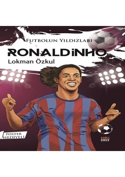 Futbolun Yıldızları Ronaldinho (Poster Hediyeli)